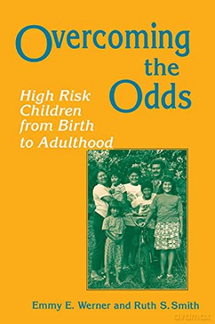 Overcoming the Odds: High Risk Children from Birth to Adulthood - Emmy E. Werner [KSIĄŻKA]