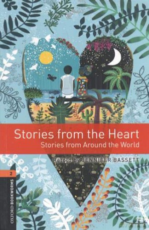 Oxford Bookworms Library: Level 2:: Stories from the Heart: Graded readers for secondary and adult learners - Jennifer Bassett [KSIĄŻKA]
