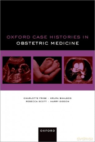 Oxford Case Histories in Obstetric Medicine - Charlotte Frise [KSIĄŻKA]
