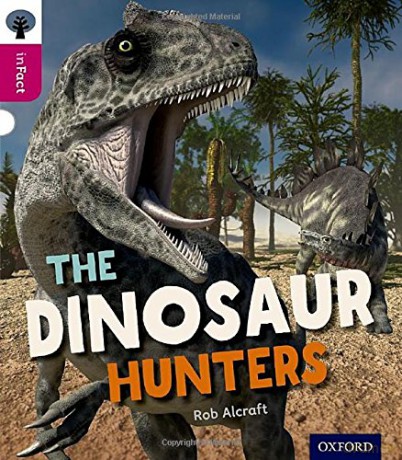 Oxford Reading Tree inFact: Level 10: The Dinosaur Hunters - Rob Alcraft [KSIĄŻKA]