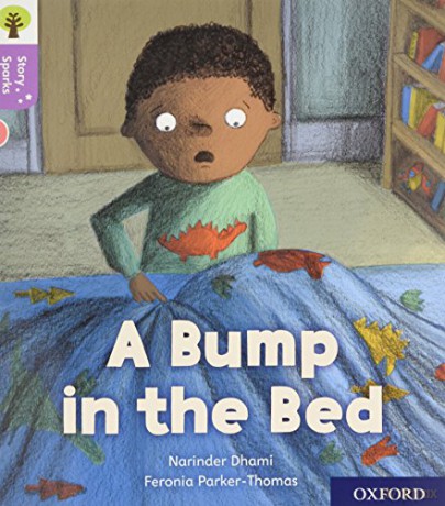Oxford Reading Tree Story Sparks: Oxford Level 1+: A Bump in the Bed - Narinder Dhami [KSIĄŻKA]