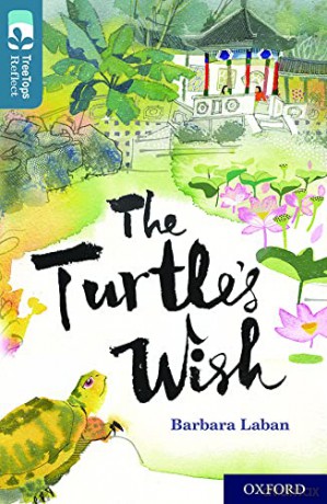 Oxford Reading Tree TreeTops Reflect: Oxford Level 19: The Turtle's Wish - Barbara Laban [KSIĄŻKA]