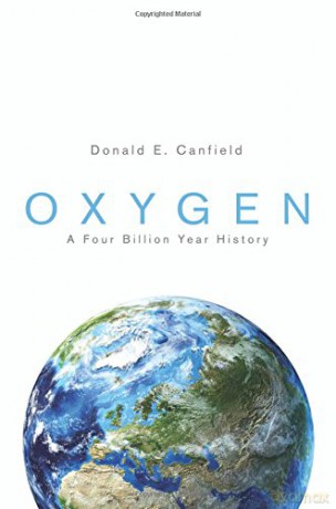 Oxygen - A Four Billion Year History: 20 - Donald E. Canfield [KSIĄŻKA]
