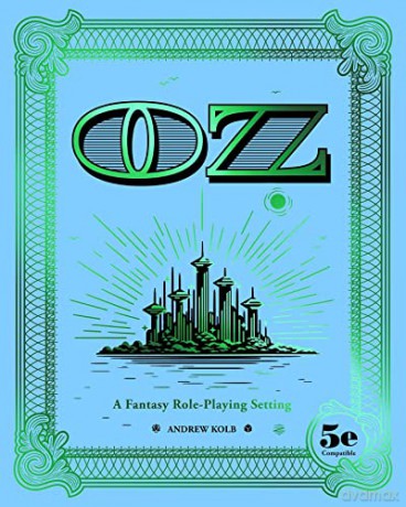 OZ: A Fantasy Role-Playing Setting - Andrew Kolb [KSIĄŻKA]