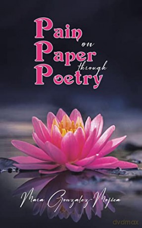 Pain on Paper through Poetry - Mara Gonzalez-Mojica [KSIĄŻKA]
