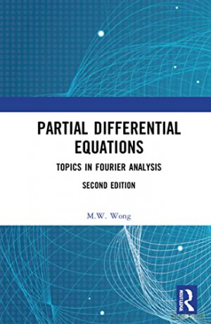 Partial Differential Equations: Topics in Fourier Analysis - M. W. Wong [KSIĄŻKA]