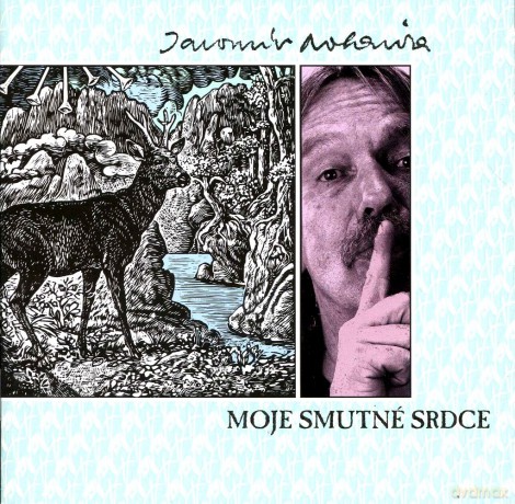 Jaromir Nohavica: Moje smutne srdce [CD]