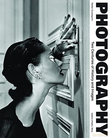 Photography: Two Centuries of History and Images - Walter Guadagnini [KSIĄŻKA]