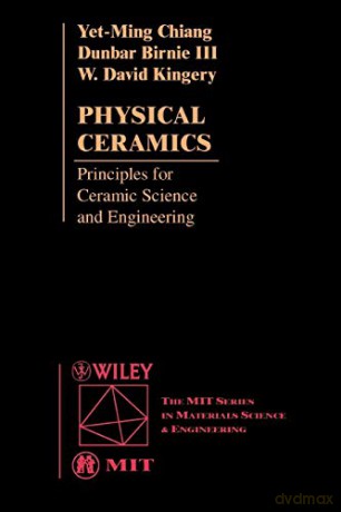 Physical Ceramics: Principles for Ceramic Science and Engineering - Yet-Ming Chiang [KSIĄŻKA]