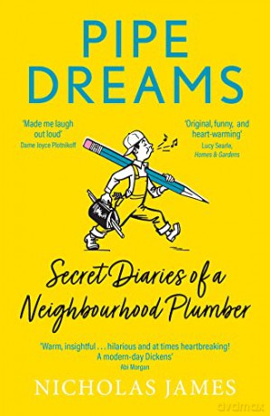 Pipe Dreams: Secret Diaries of a Neighbourhood Plumber - Nicholas James [KSIĄŻKA]