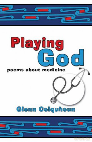 Playing God: Poems About Medicine - Glenn Colquhoun [KSIĄŻKA]