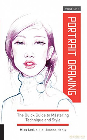 Pocket Art: Portrait Drawing: The Quick Guide to Mastering Technique and Style - Joanna Henly [KSIĄŻKA]