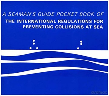 Pocket Book of the International Regulations for Preventing Collisions at Sea: A Seaman's Guide - A Seaman [KSIĄŻKA]
