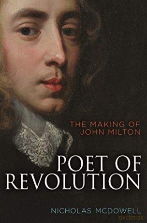 Poet of Revolution: The Making of John Milton - Nicholas McDowell [KSIĄŻKA]
