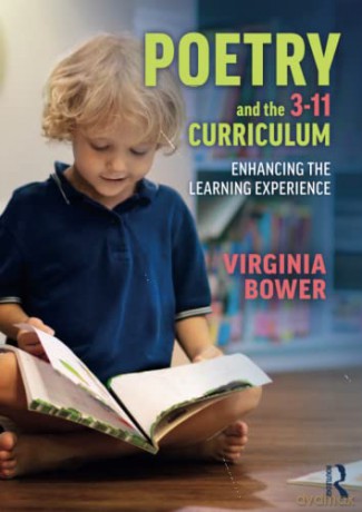 Poetry and the 3-11 Curriculum: Enhancing the Learning Experience - Virginia Bower [KSIĄŻKA]