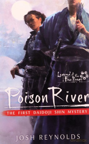 Poison River: Legend of the Five Rings: A Daidoji Shin Mystery - Josh Reynolds [KSIĄŻKA]