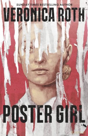 Poster Girl: From Sunday Times and New York Times bestselling author of Chosen Ones - Veronica Roth [KSIĄŻKA]