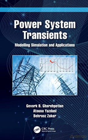 Power System Transients: Modelling Simulation and Applications - Gevork Gharehpetian [KSIĄŻKA]