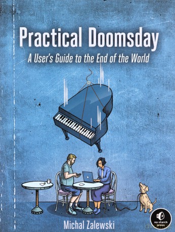 Practical Doomsday: A User's Guide to the End of the World - Michal Zalewski [KSIĄŻKA]