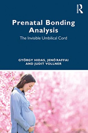 Prenatal Bonding Analysis: The Invisible Umbilical Cord - György Hidas [KSIĄŻKA]