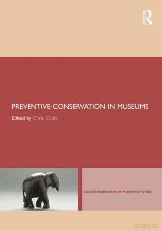 Preventive Conservation in Museums - Chris Caple [KSIĄŻKA]