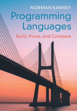 Programming Languages: Build, Prove, and Compare - Norman Ramsey [KSIĄŻKA]