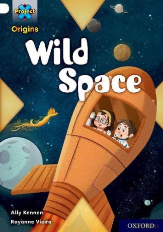 Project X Origins: Gold Book Band, Oxford Level 9: Wild Space - Ally Kennen [KSIĄŻKA]
