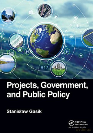 Projects, Government, and Public Policy - Stanislaw Gasik [KSIĄŻKA]