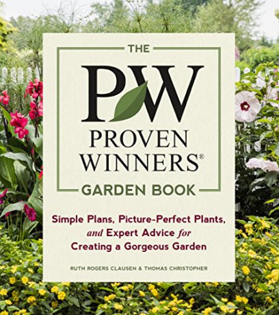 Proven Winners Garden Book, The: Simple Plans, Picture-Perfect Plants, and Expert Advice for Creating a Gorgeous Garden - Ruth Clausen Rogers [KSIĄŻKA]