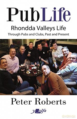 Pub Life - Last Orders at Rhondda Pubs and Clubs past and Present - Peter Roberts [KSIĄŻKA]