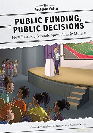 Public Funding, Public Decisions: How Eastside Schools Spend Their Money - Anita Storey [KSIĄŻKA]