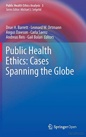 Public Health Ethics: Cases Spanning the Globe: 3 - Drue H. Barrett [KSIĄŻKA]