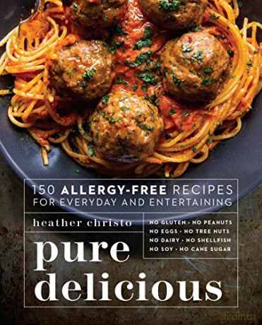 Pure Delicious: 150 Allergy-Free Recipes for Everyday and Entertaining - Heather Christo [KSIĄŻKA]