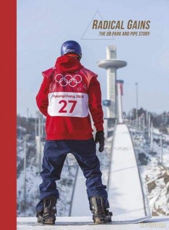 Radical Gains: The GB Park And Pipe Story - Sam Mellish [KSIĄŻKA]