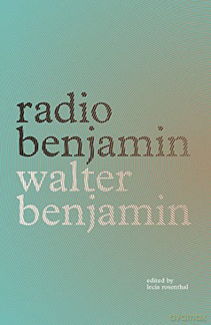Radio Benjamin - Walter Benjamin [KSIĄŻKA]