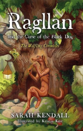 Ragllan and the Curse of the Black Dog: The Wolfling Chronicles - Sarah Kendall [KSIĄŻKA]