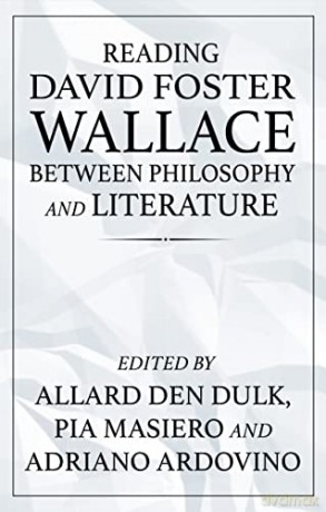 Reading David Foster Wallace between philosophy and literature - Pia Masiero [KSIĄŻKA]