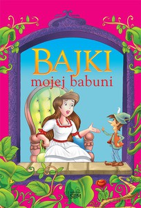 Bajki mojej babuni  - Praca zbiorowa [KSIĄŻKA]