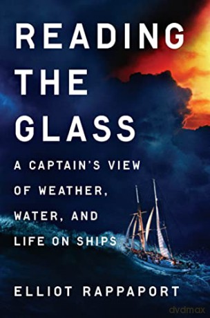Reading the Glass: A Captain's View of Weather, Water, and Life on Ships - Elliot Rappaport [KSIĄŻKA]