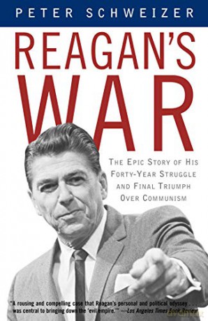 Reagan's War: The Epic Story of His Forty-Year Struggle and Final Triumph Over Communism - Peter Schweizer [KSIĄŻKA]