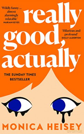 Really Good, Actually: The funny, relatable No. 2 Sunday Times Bestseller - Monica Heisey [KSIĄŻKA]