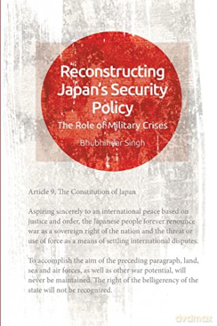 Reconstructing Japan's Security: The Role of Military Crises - Bhubhindar Singh [KSIĄŻKA]
