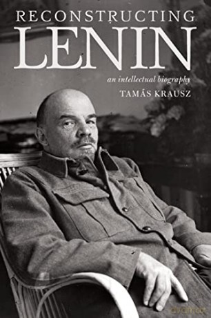 Reconstructing Lenin: An Intellectual Biography - Balint Bethlenfalvy [KSIĄŻKA]