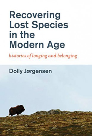 Recovering Lost Species in the Modern Age: Histories of Longing and Belonging - Dolly Jorgensen [KSIĄŻKA]