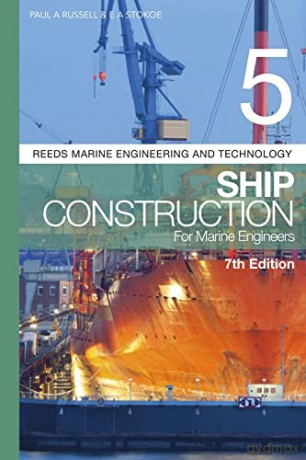 Reeds Vol 5: Ship Construction for Marine Engineers - Paul Anthony Russell [KSIĄŻKA]