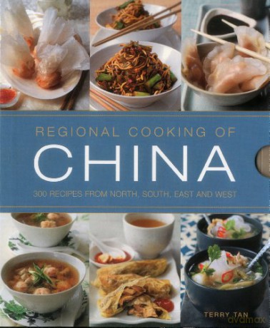 Regional Cooking of China: 300 Recipes from the North, South, East and West - Terry Tan [KSIĄŻKA]