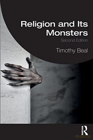 Religion and Its Monsters - Timothy Beal [KSIĄŻKA]