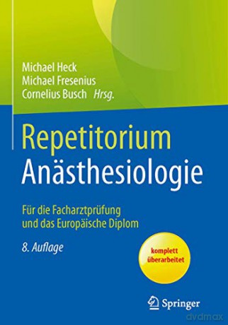 Repetitorium Anästhesiologie: Für die Facharztprüfung und das Europäische Diplom - Michael Heck [KSIĄŻKA]
