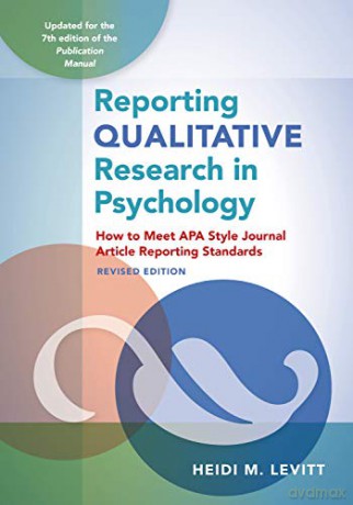 Reporting Qualitative Research in Psychology: How to Meet APA Style Journal Article Reporting Standards - Heidi M Levitt [KSIĄŻKA]