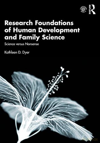 Research Foundations of Human Development and Family Science: Science versus Nonsense - Kathleen D. Dyer [KSIĄŻKA]